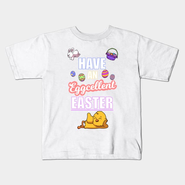 Have An Eggcellent Easter Kids T-Shirt by TheMaskedTooner